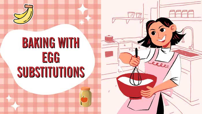 Best Egg Substitutes For Baking